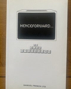 HENCEFORWARD by Alan Ayckbourn