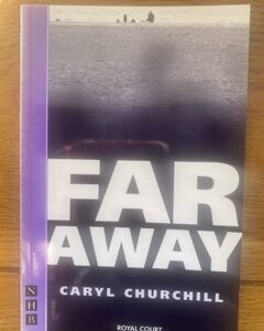 FAR AWAY by Caryl Churchill
