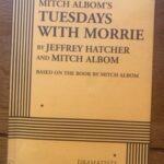 TUESDAYS WITH MORRIE by Jeffrey Hatcher and Mitch Albom