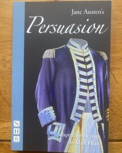 PERSUASION by Jane Austen, adaoted by Mark Healy