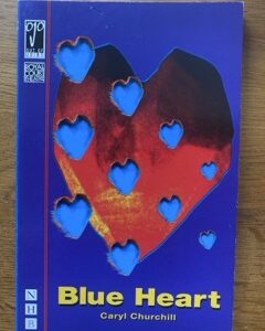 BLUE HEART by Caryl Churchill